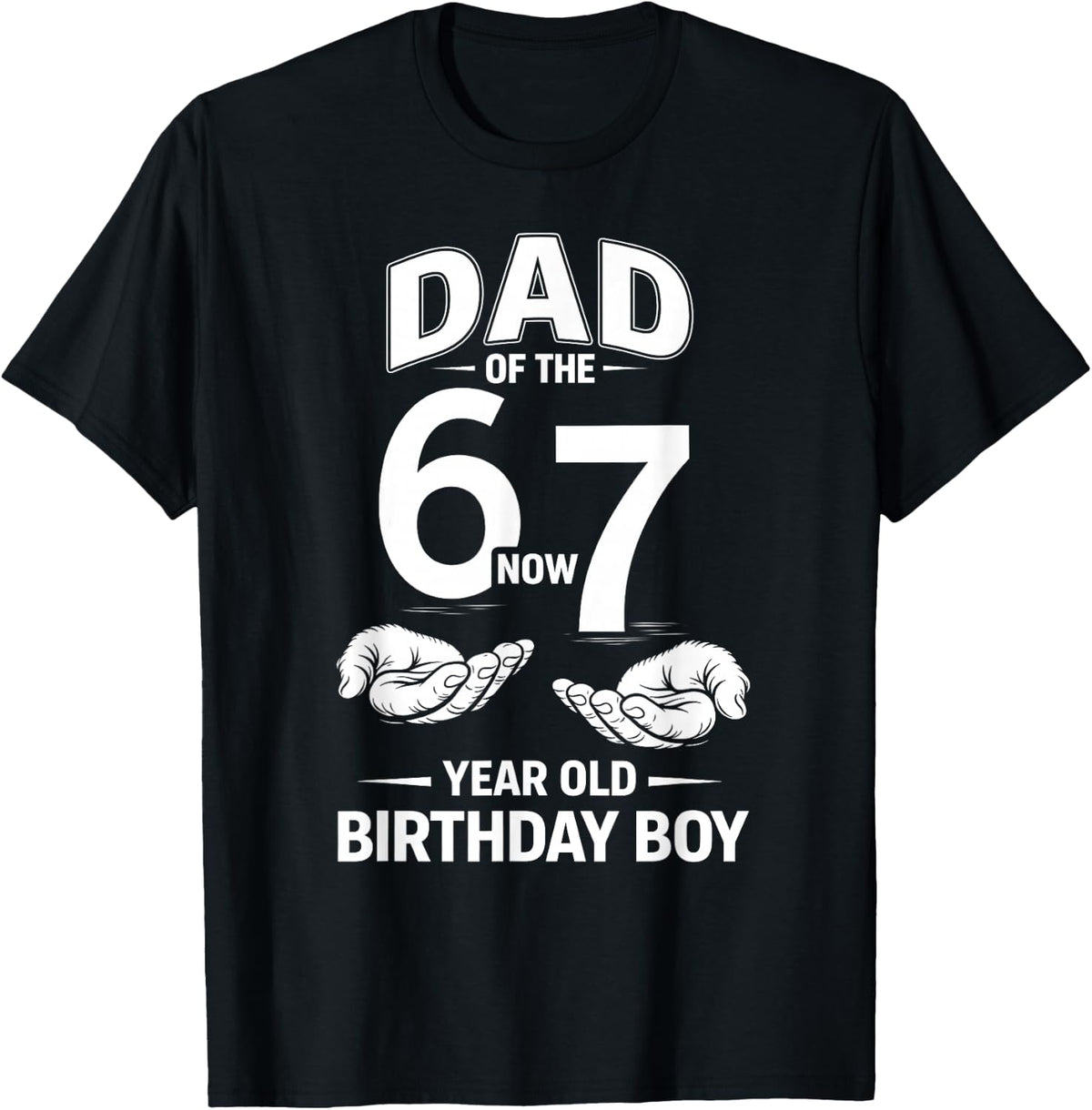 7 Year Old Birthday I was 6 Now I'm 7 67 Meme Dad T-Shirt
