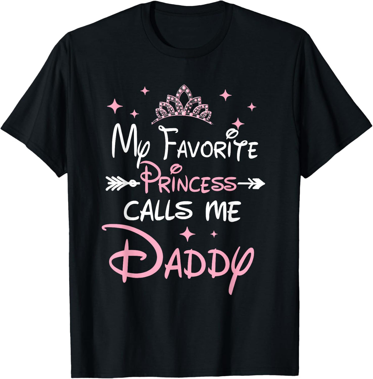 My Favorite Princess Calls Me Daddy Daughter Fathers Day T-Shirt