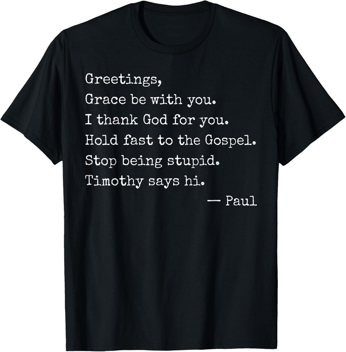 Greetings Grace Be with You Paul's Letter Template Humor T-Shirt