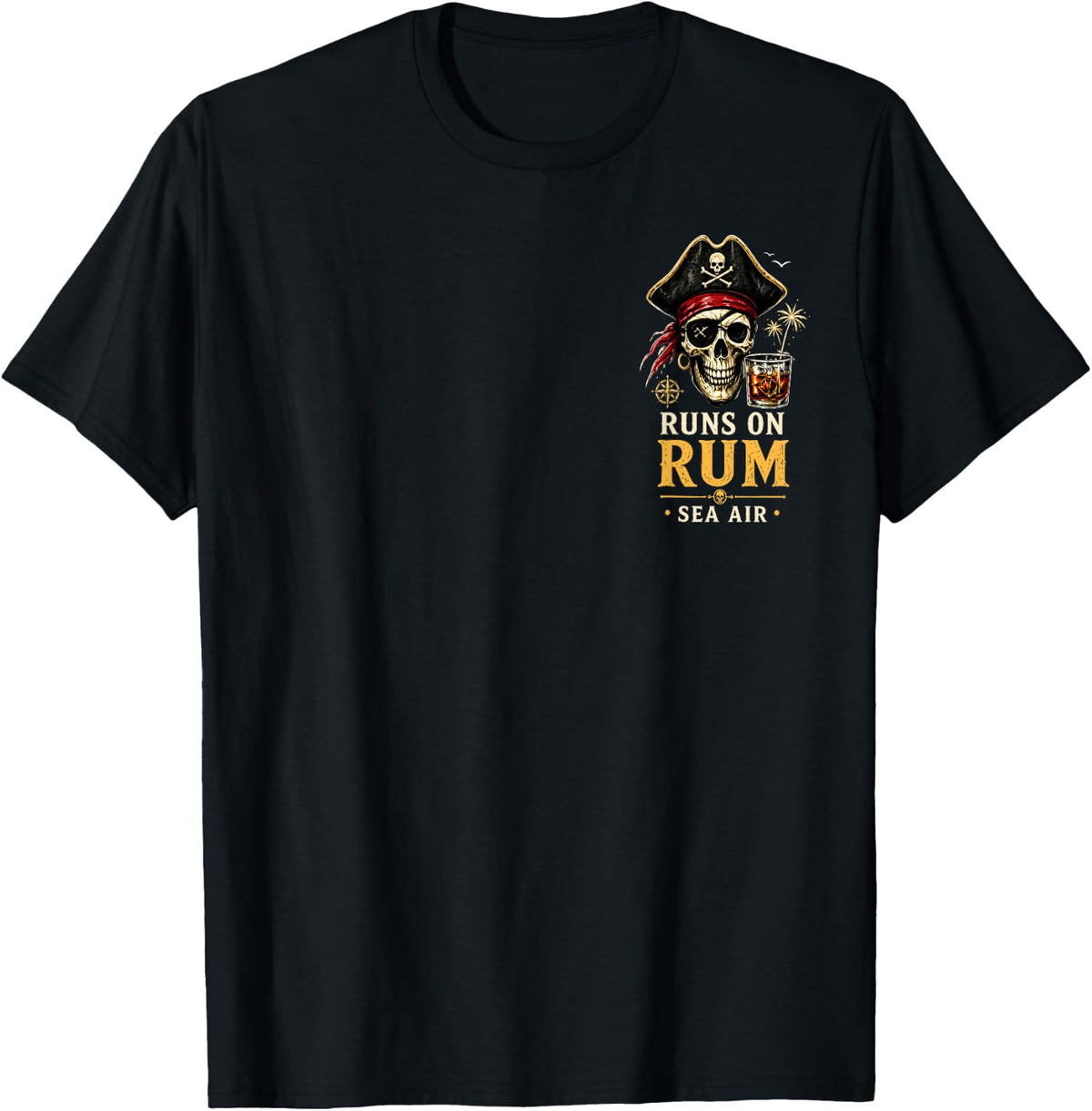 Runs On Rum Bad Decisions and Sea Air' Funny Pirate Skull T-Shirt