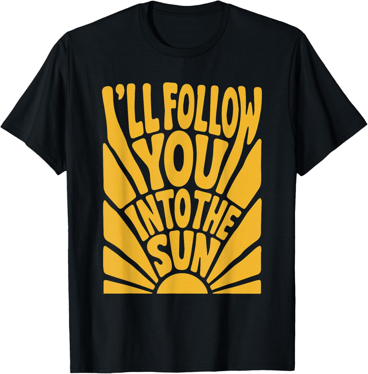 I'll Follow You into the Sun Summer Retro 90s Graphic T-Shirt