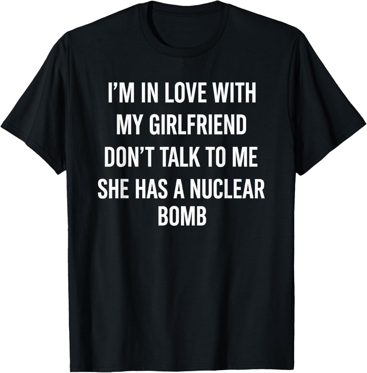 I'm in Love with My Girlfriend Don't Talk to Me T-Shirt