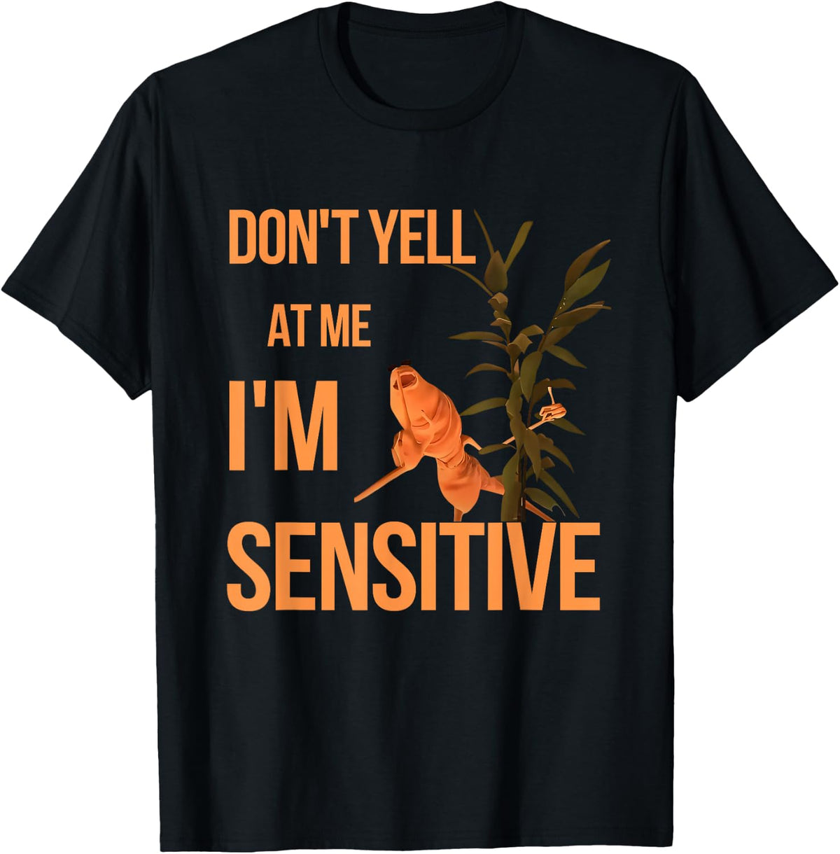 Marcus The Worm Don’t Yell at Me I’m Sensitive Meme T-Shirt