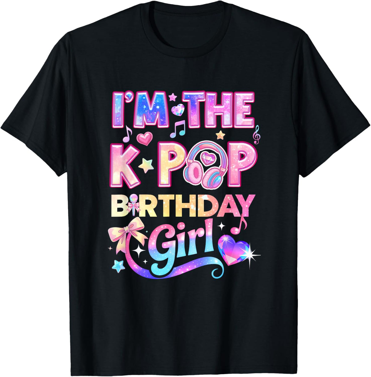 I'm The K-Pop Birthday Girl Korean Music Lovers T-Shirt