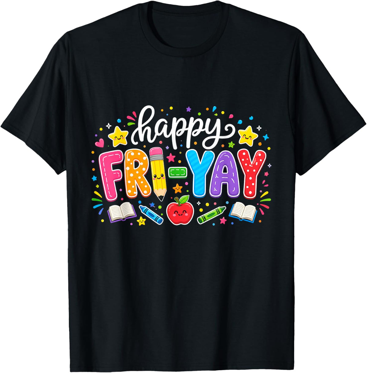 Happy Fri-Yay Teacher Fry Yay Friday Weekend Cute Fri-Yay T-Shirt