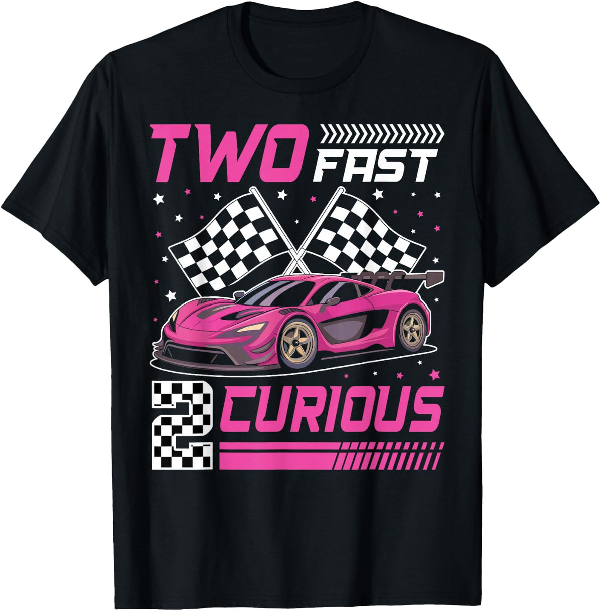 Girl Race Car Birthday Decorations Two Fast 2 Curious 2nd T-Shirt