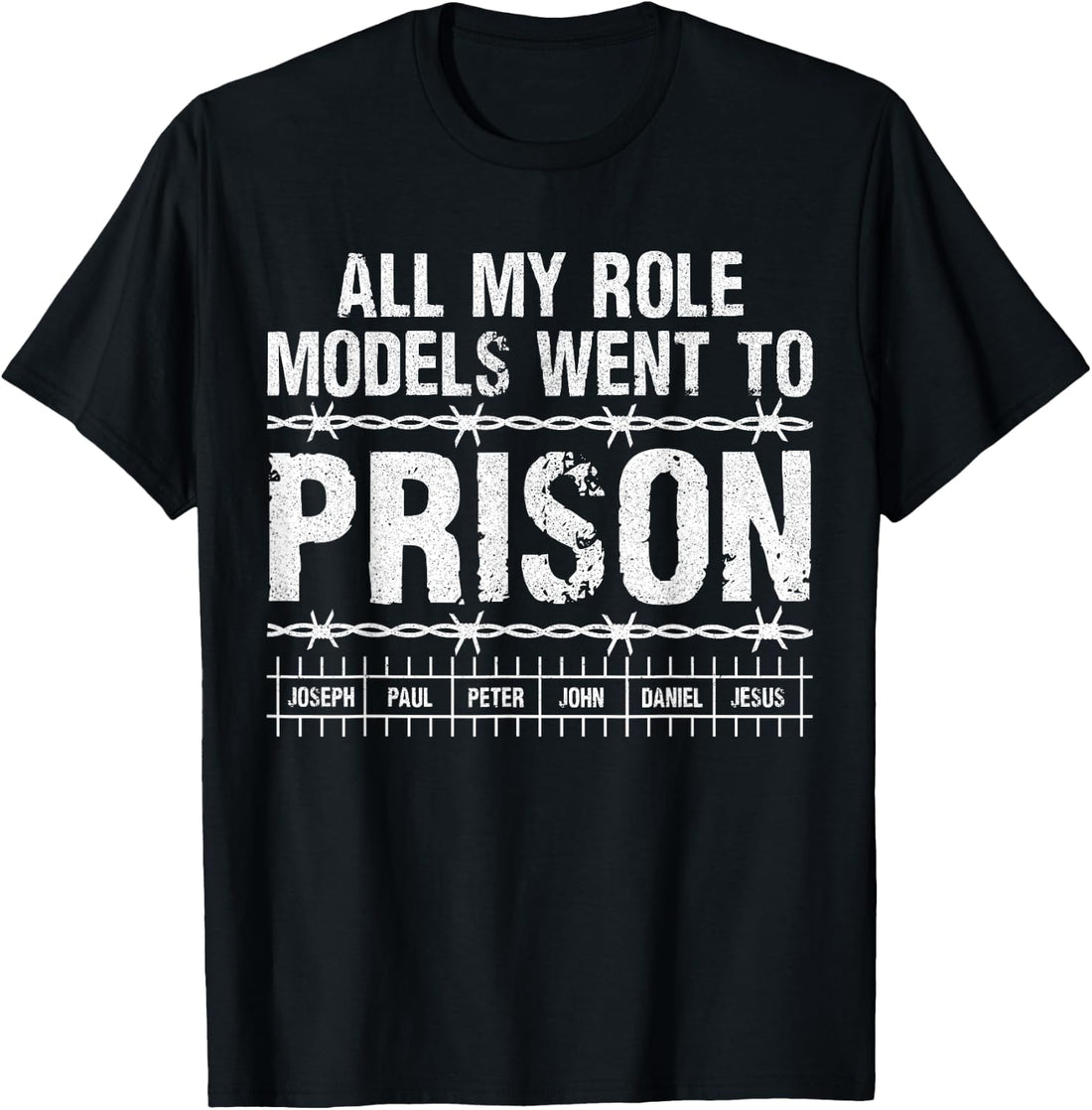 All My Role Models Went to Prison Christians Church Events T-Shirt