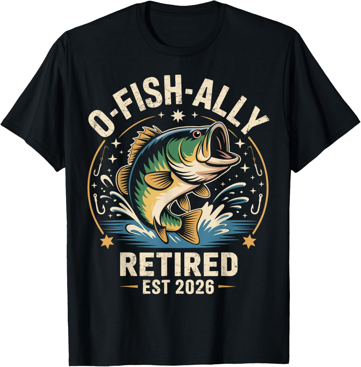 O-Fish-Ally Retired 2026 Fisherman Fishing Retirement Men T-Shirt