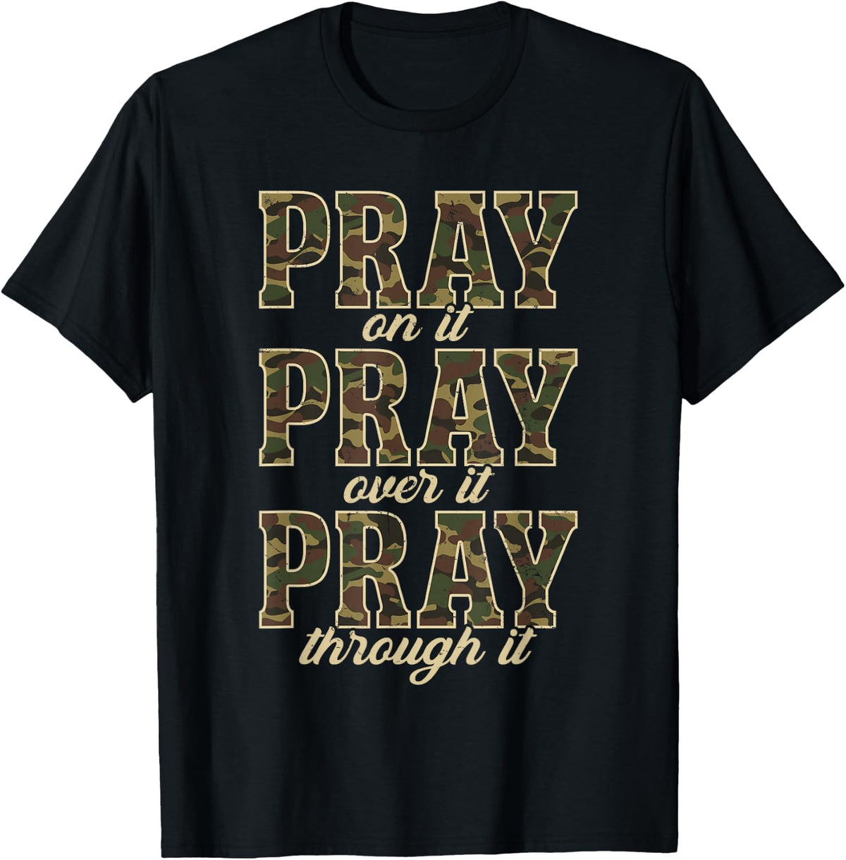Camo Pray On It Pray Over It Camouflage God Jesus Christian T-Shirt
