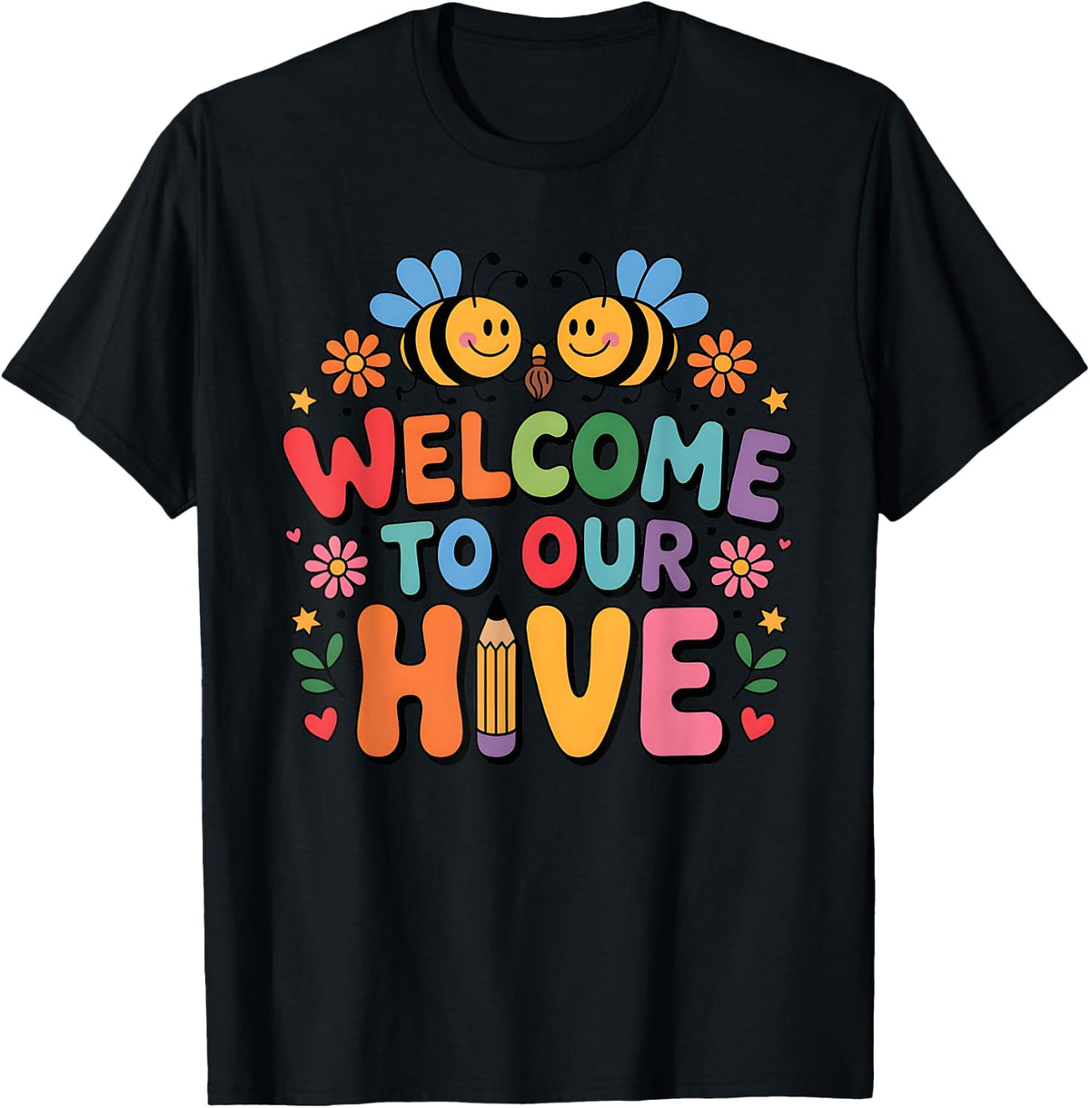 Welcome to Our Hive Bee Teacher Classroom Honey Pencil T-Shirt
