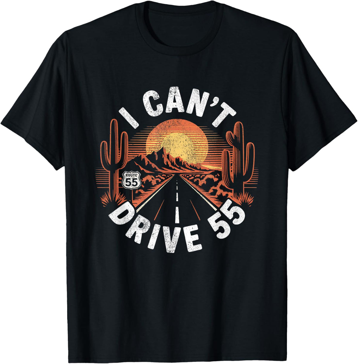 I Can't Drive 55 Funny 55th Birthday Party Fathers Day T-Shirt