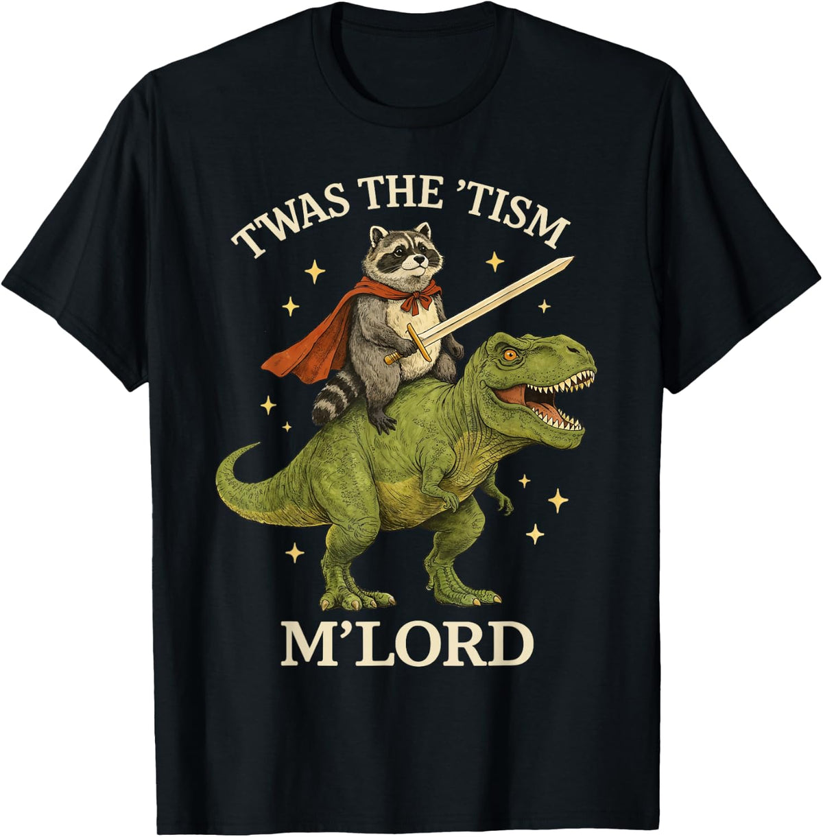 TWAS The Tism M Lord Raccoon Riding Dinosaur Fantasy Humor T-Shirt