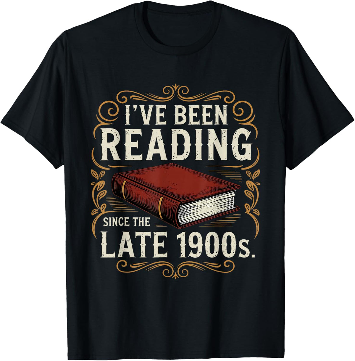 I've Been Reading Since the Late 1900s Book Lovers Vintage T-Shirt