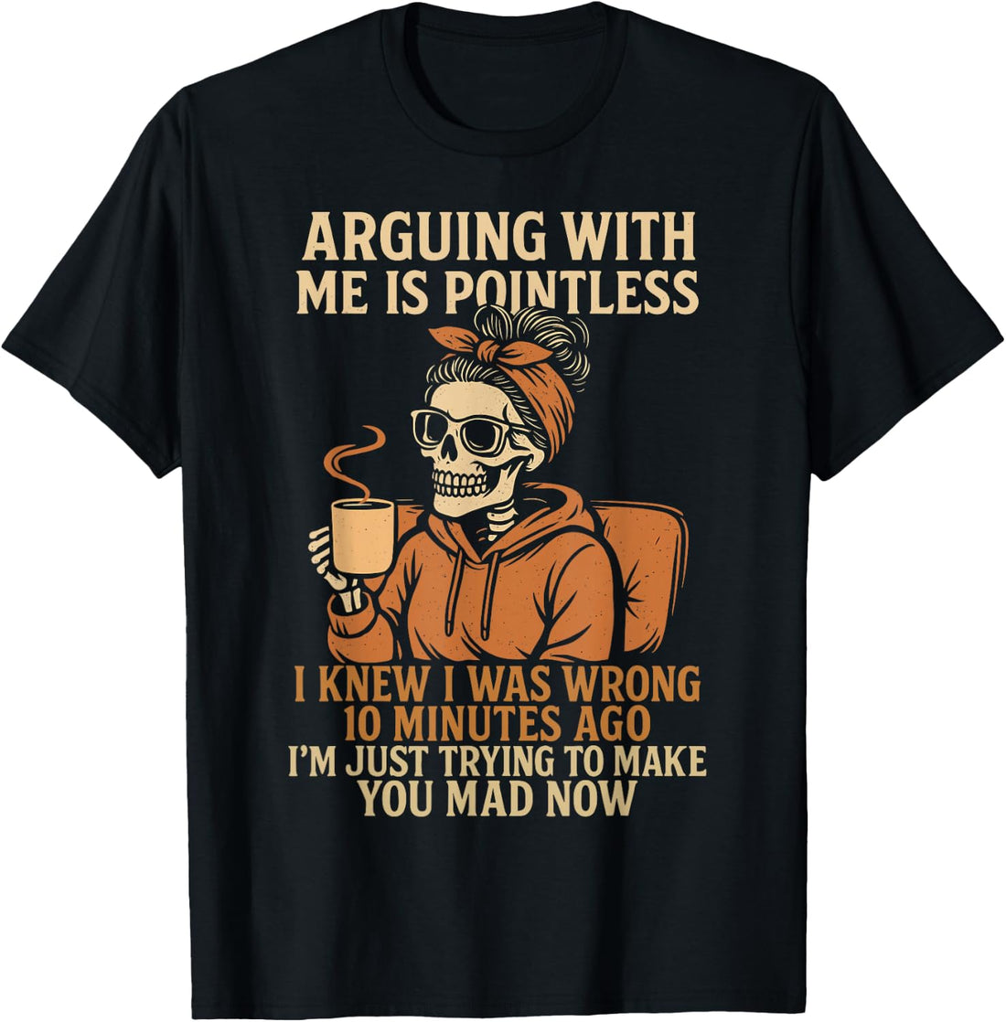 Arguing with Me is Pointless Funny Skeleton Halloween Quote T-Shirt