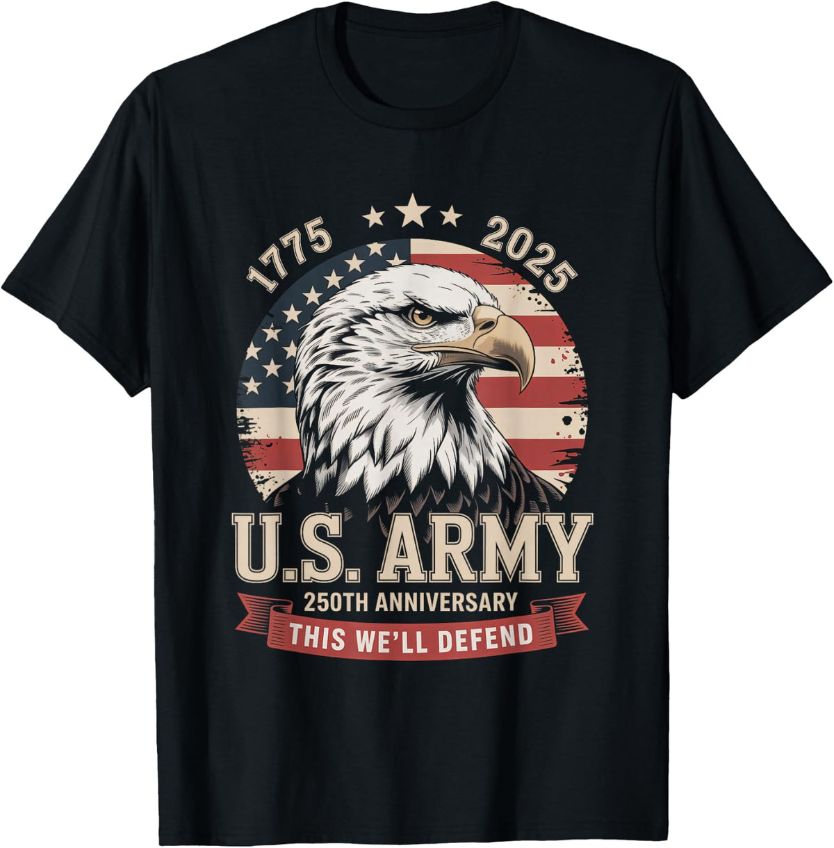 United States Army 1775-2025 250th Anniversary We Defend T-Shirt