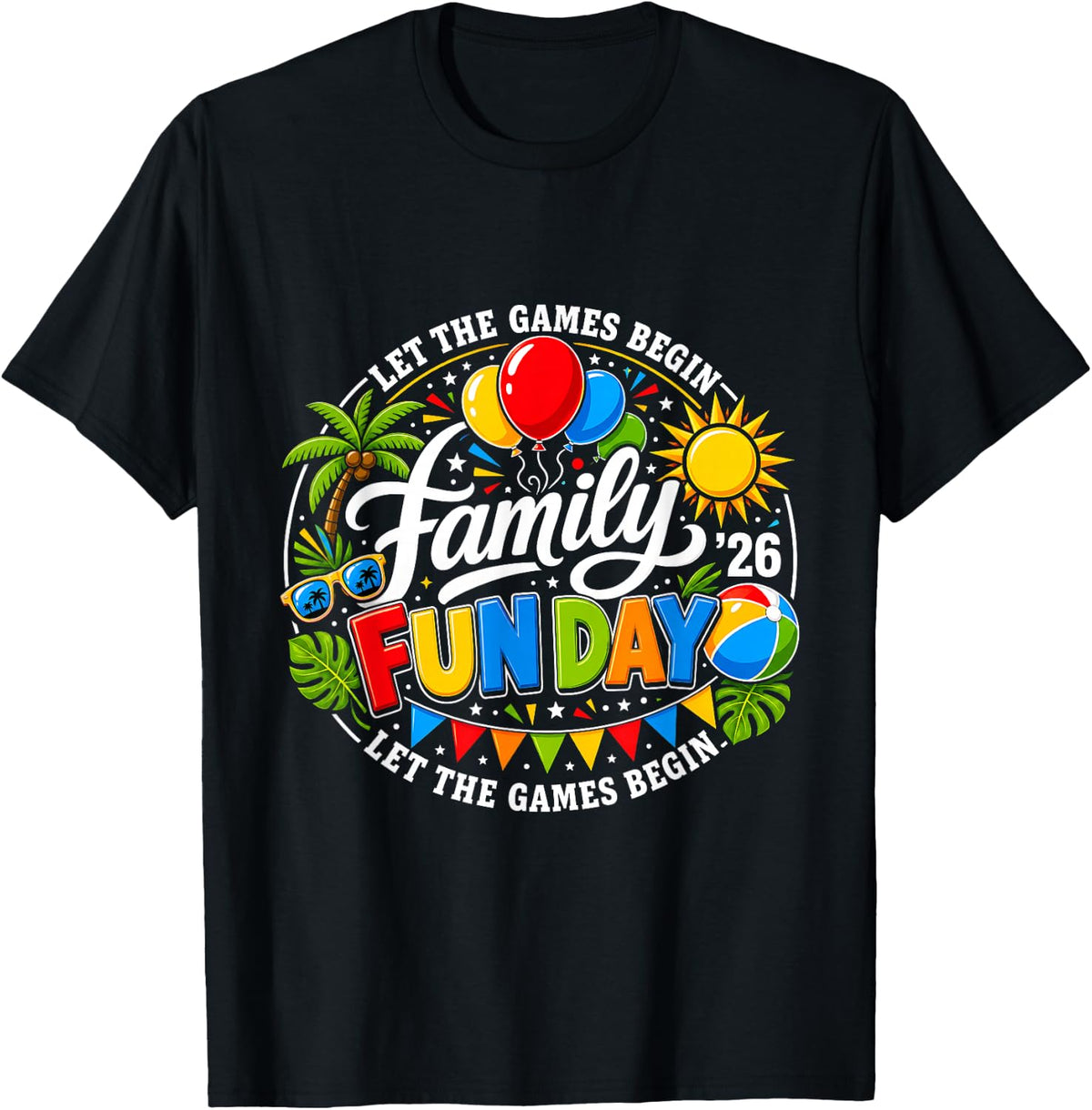 Matching Family Fun Day 2026 Let The Games Begin Beach Trip T-Shirt