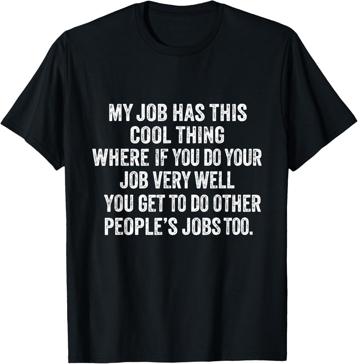 My Job Has This Cool Thing Funny Workplace Sayings T-Shirt