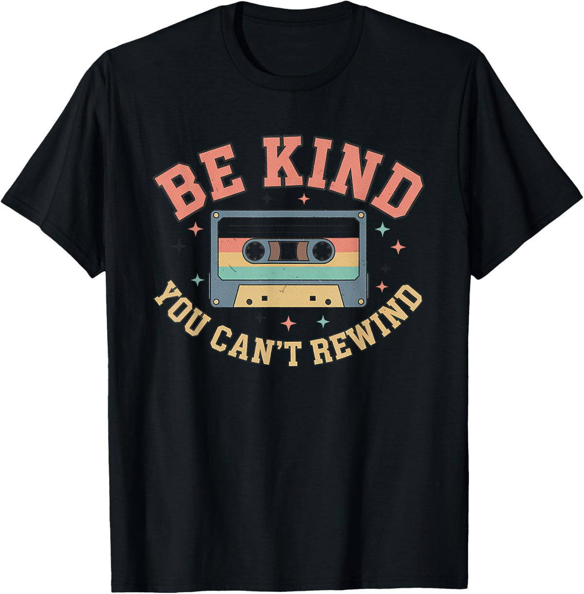 Be Kind You Can't Rewind Positive Kindness Retro Be Kind T-Shirt