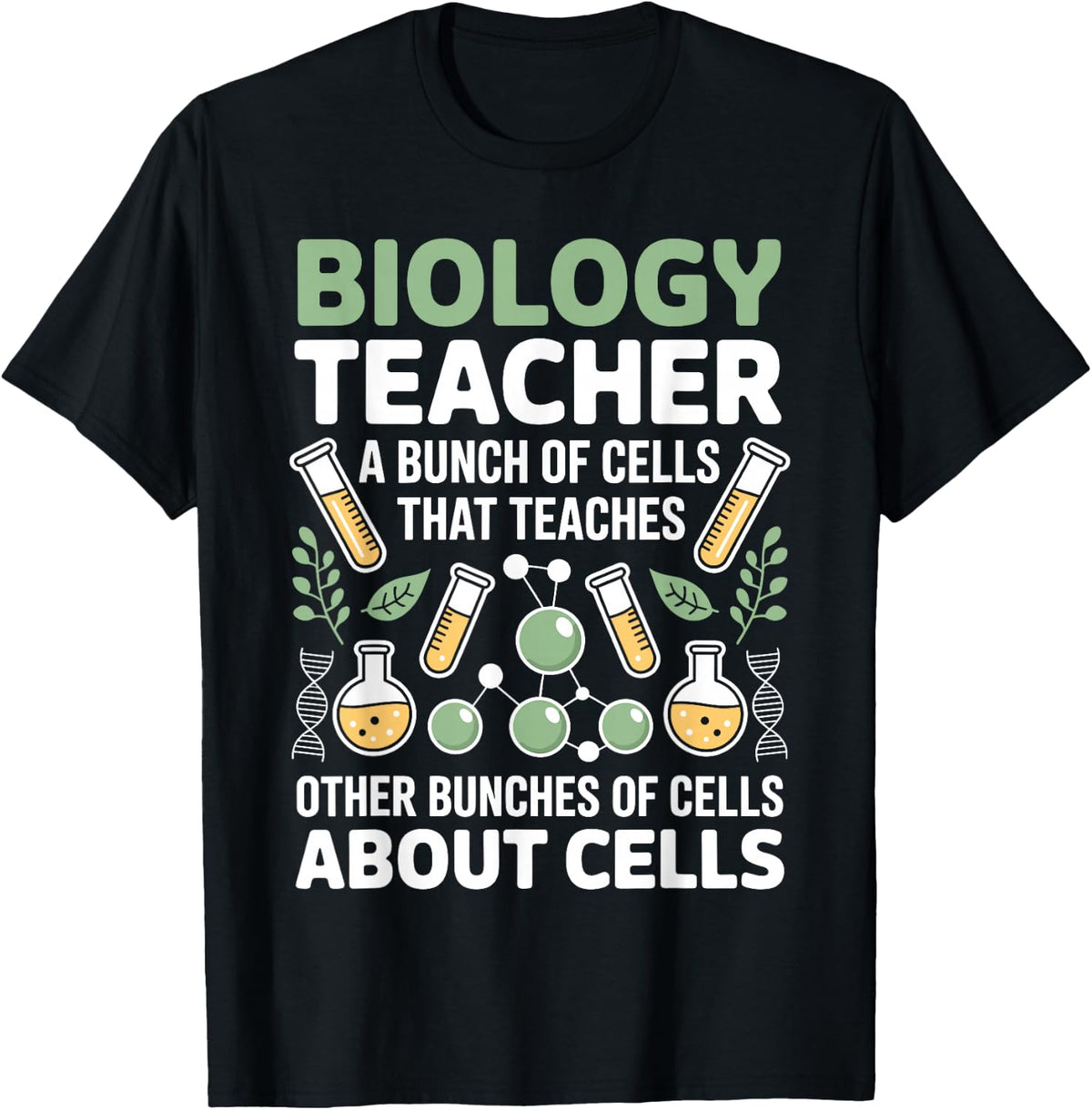 Best Biology Teacher Art for Men Women Science Teacher T-Shirt
