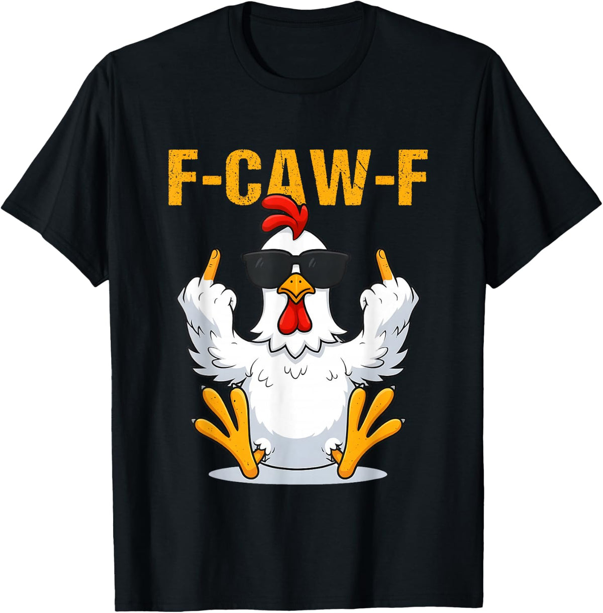 F-Caw-F Funny Rooster Chicken Meme for Men Women F kaw T-Shirt