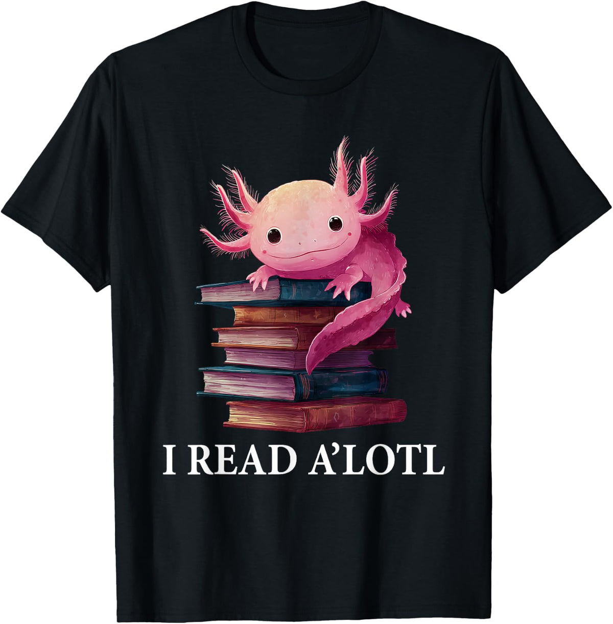 Funny Axolotl Book Lover Librarian Reading Library Readers T-Shirt