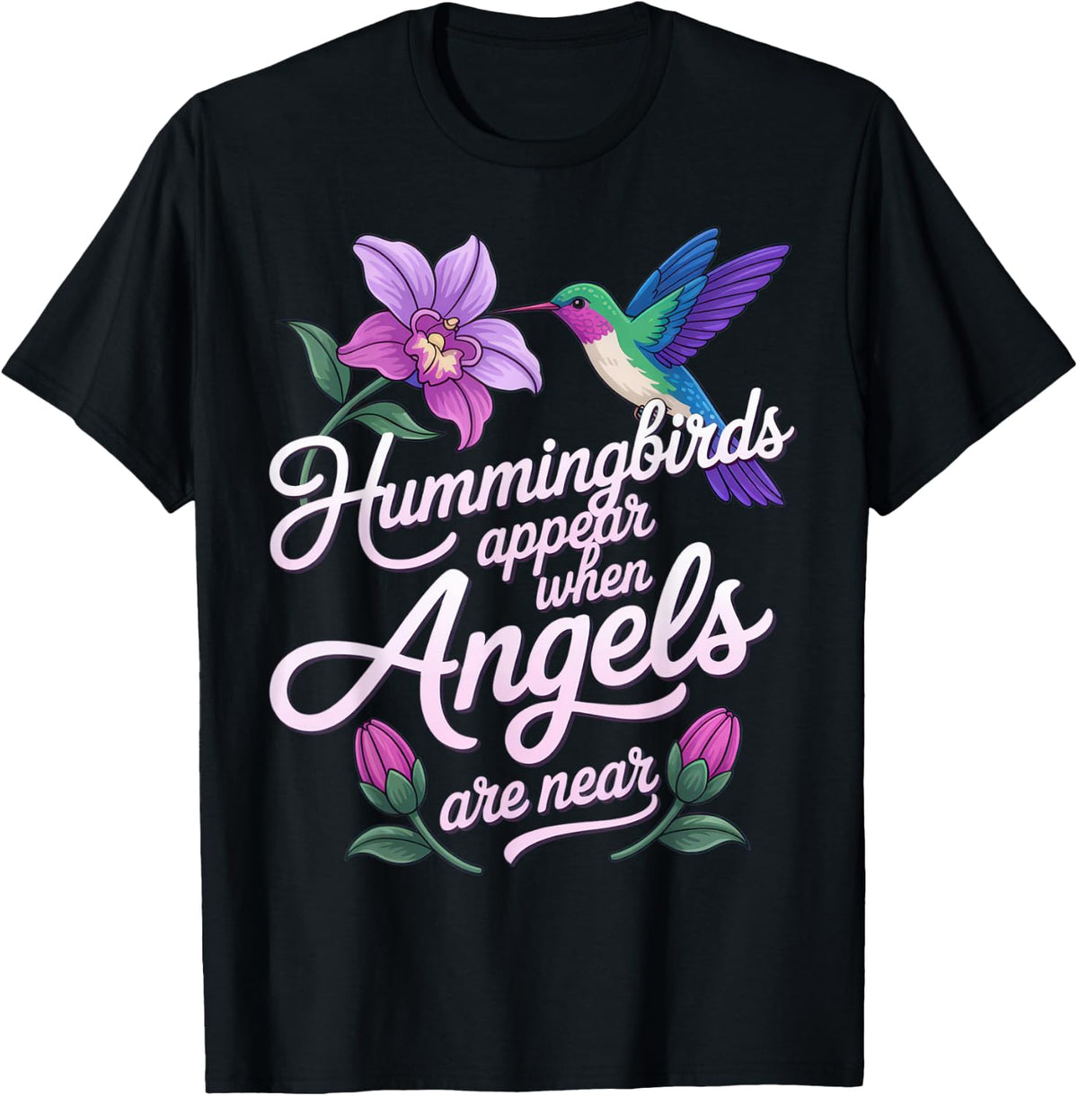 Hummingbirds Appear When Angels are Near + Spiritual Calm T-Shirt