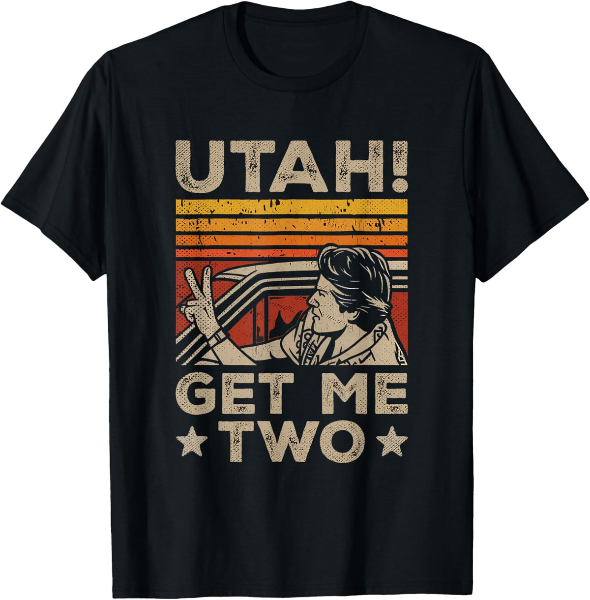 Utah Get Me Two Nostalgic Cinema Film Quote Classic Movie T-Shirt