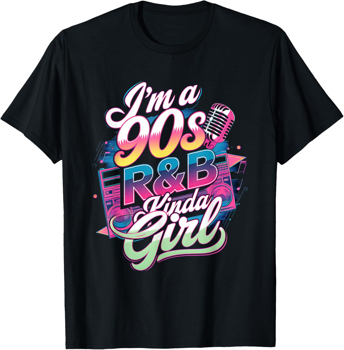 90s Soul Music I'm a 90's R&b Kinda Girl RNB Hip Hop Music T-Shirt