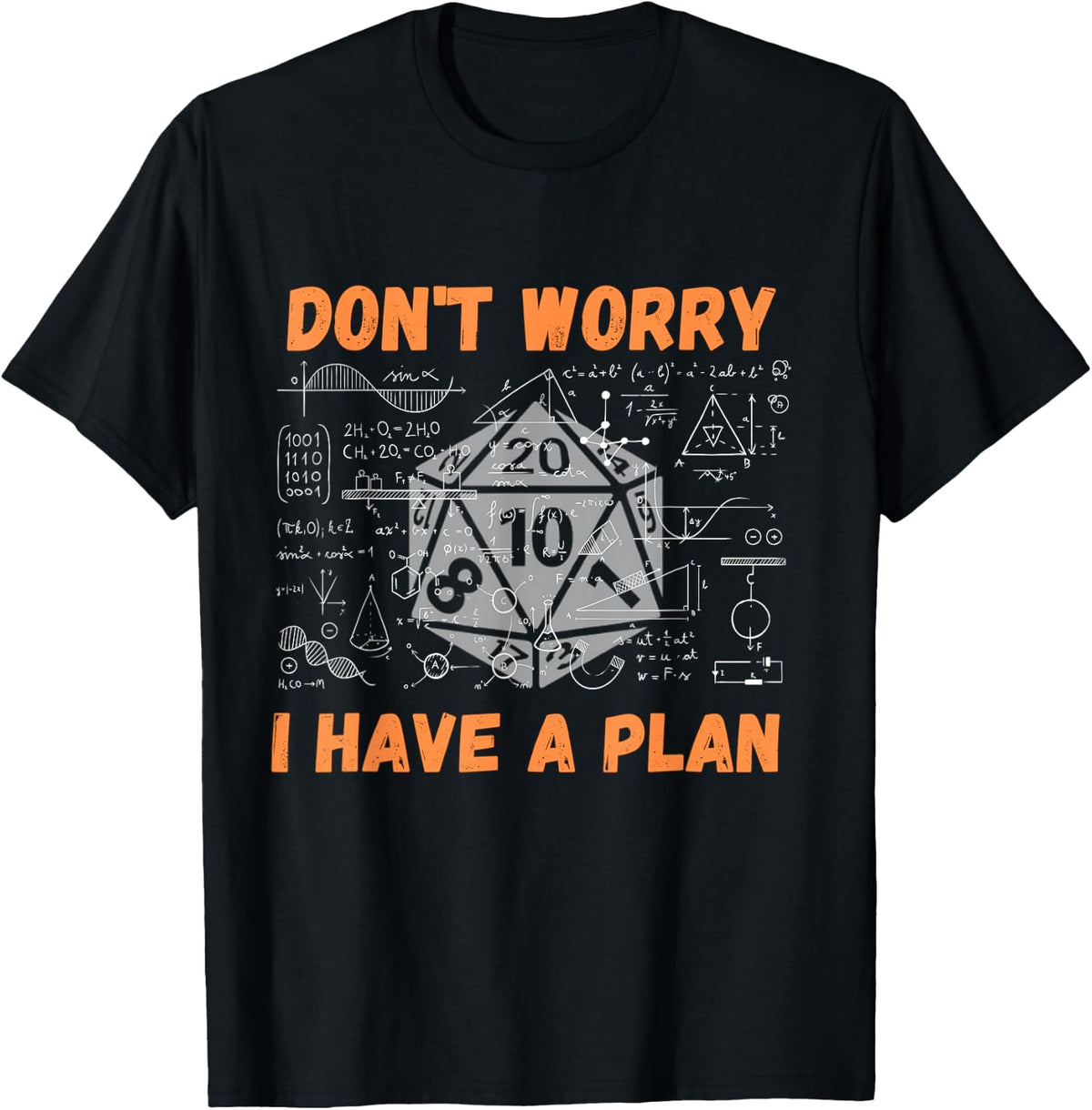Don't Worry I Have A Plan Funny RPG Gamer Players Roll Dice T-Shirt