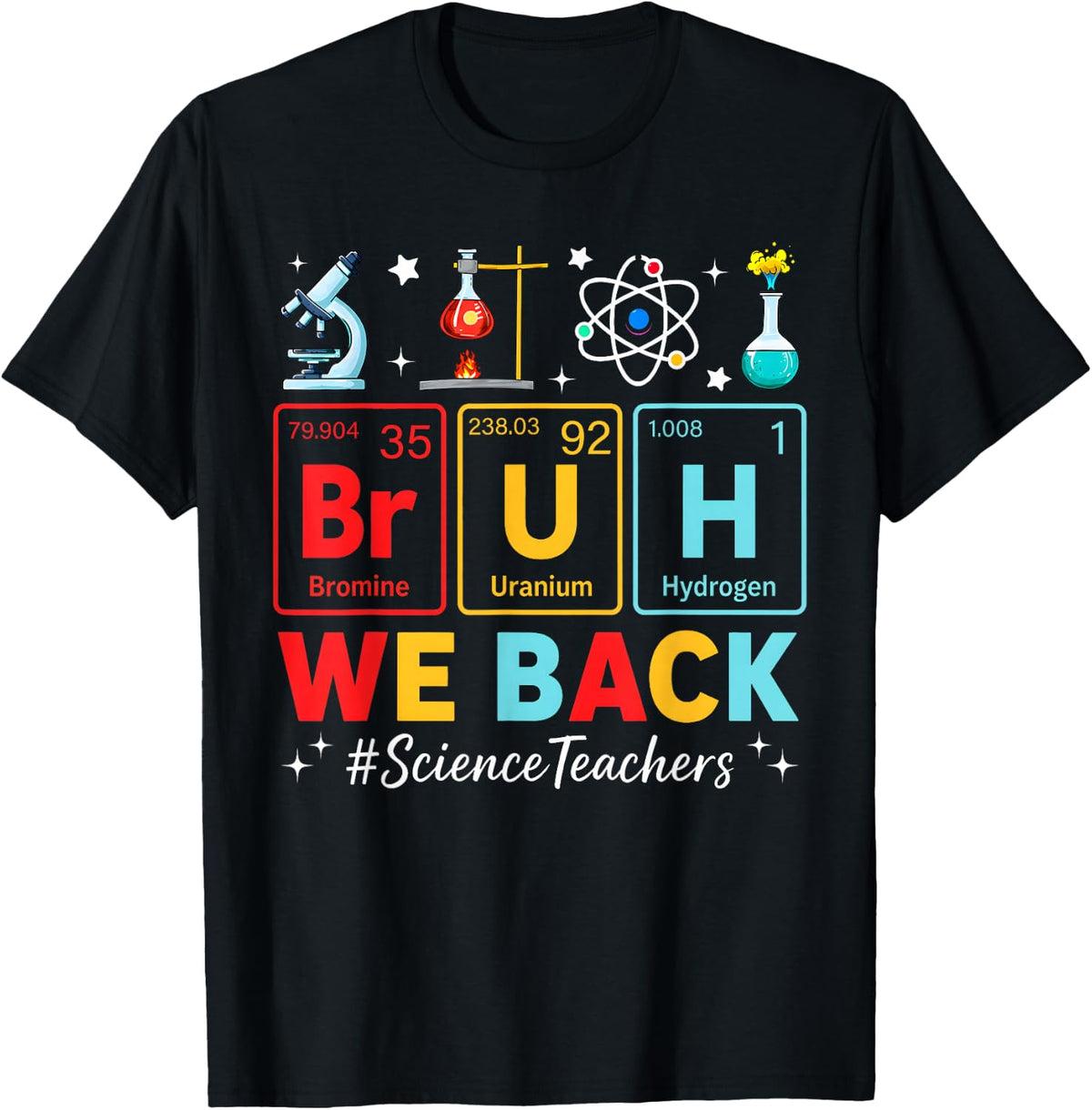Bruh We Back Science Teachers Periodic Table Back to School T-Shirt