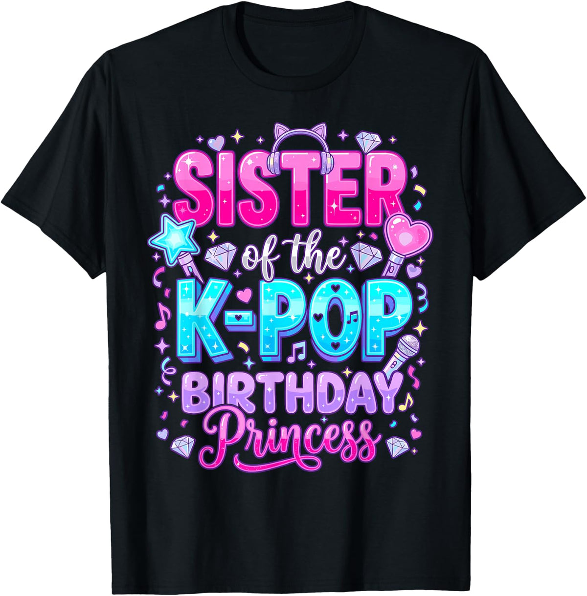 Sister of The K-Pop Birthday Princess Korean Music T-Shirt