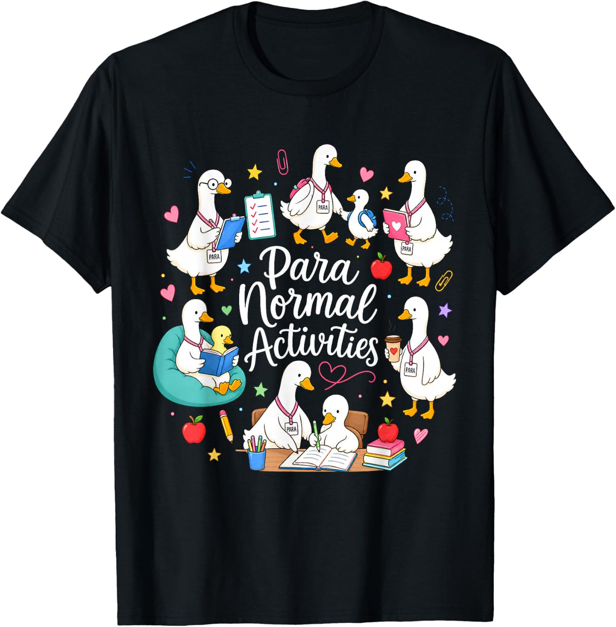 para Normal Activities Paraprofessional Goose SPED Teacher T-Shirt