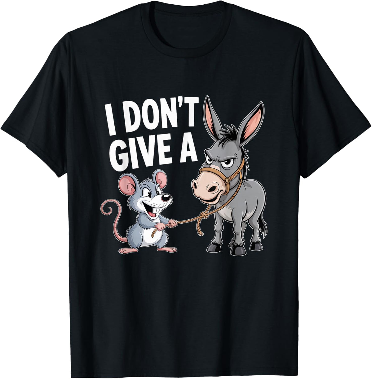 I Don't Give a Rats Ass Mouse Donkey Funny Sarcastic Animal T-Shirt