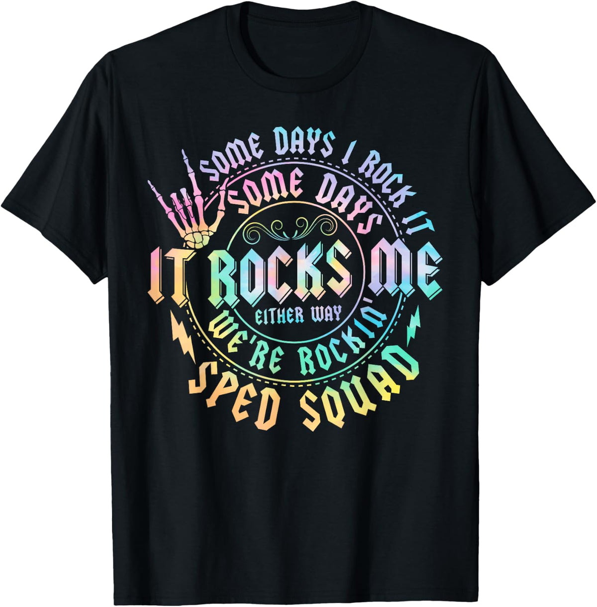 Some Days I Rock It Some Days It Rocks Me Sped Squad T-Shirt