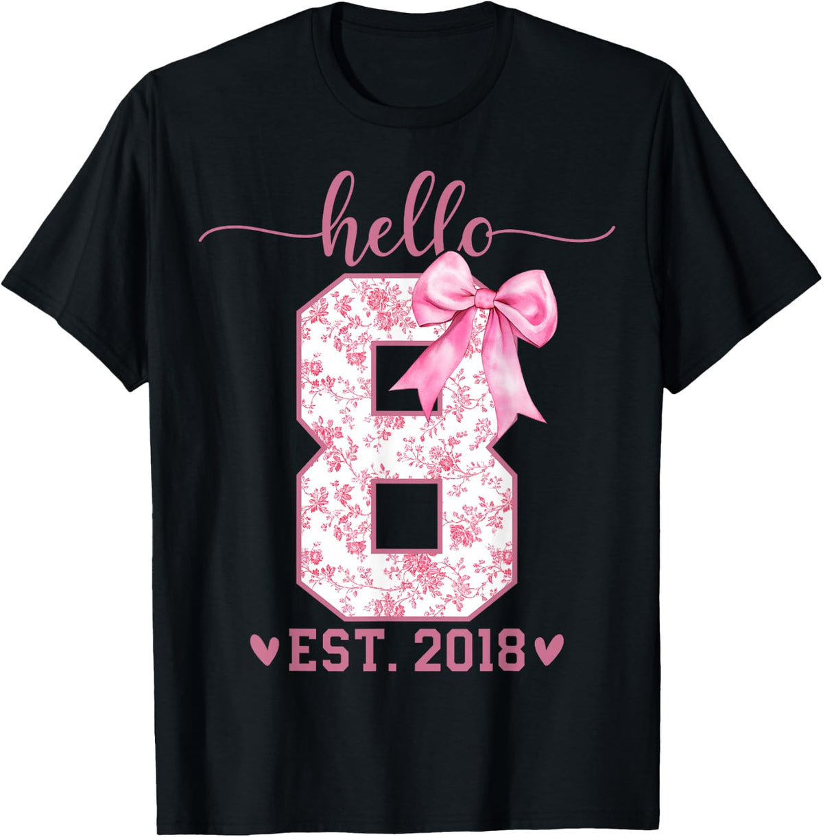 Hello Eight EST 2018 8th Birthday Coquette Bow 8 Year Girl T-Shirt