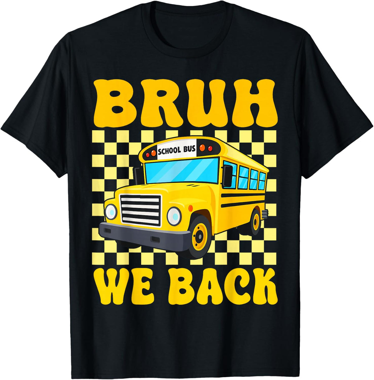 Bruh We Back Funny School Bus Driver Students Back to School T-Shirt