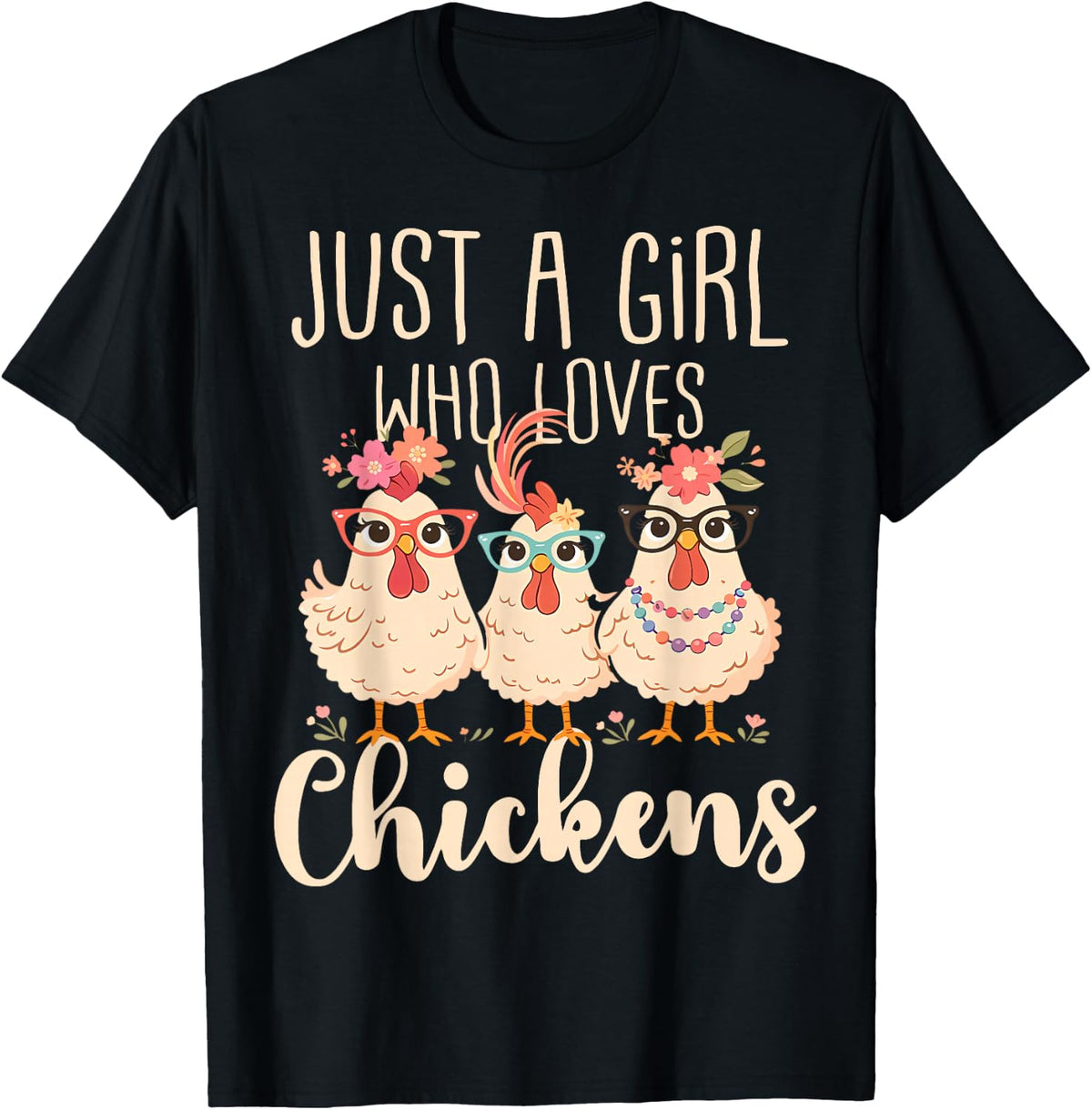 Just A Girl Who Loves Chickens Cute Floral Animals Lover T-Shirt