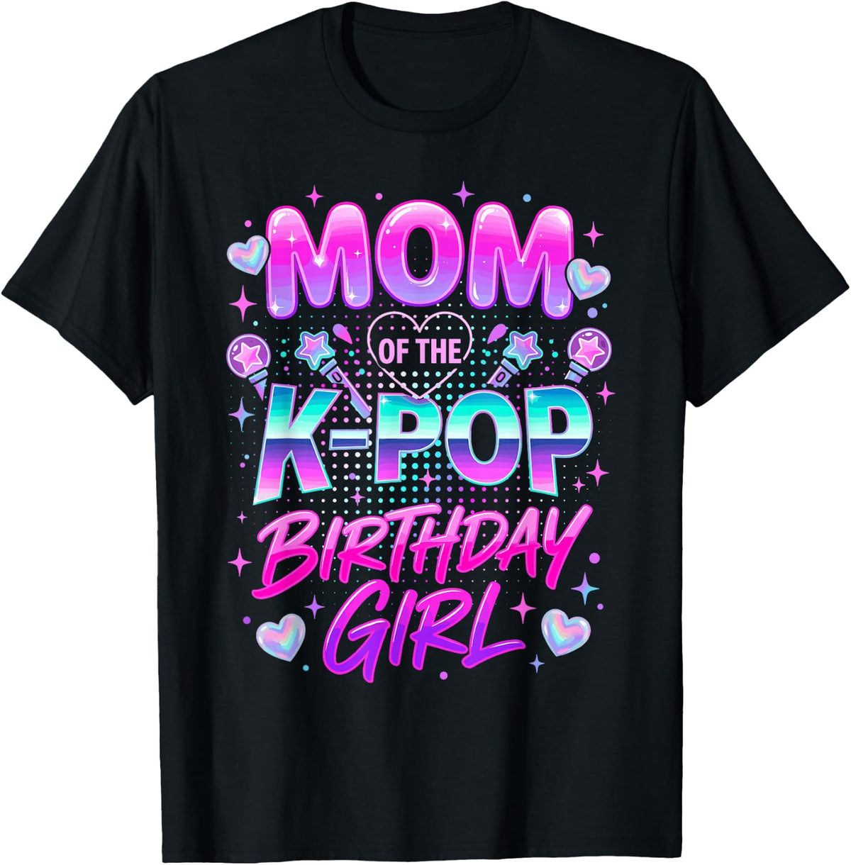 Mom of The K-Pop Birthday Girls Korean Music Lovers T-Shirt