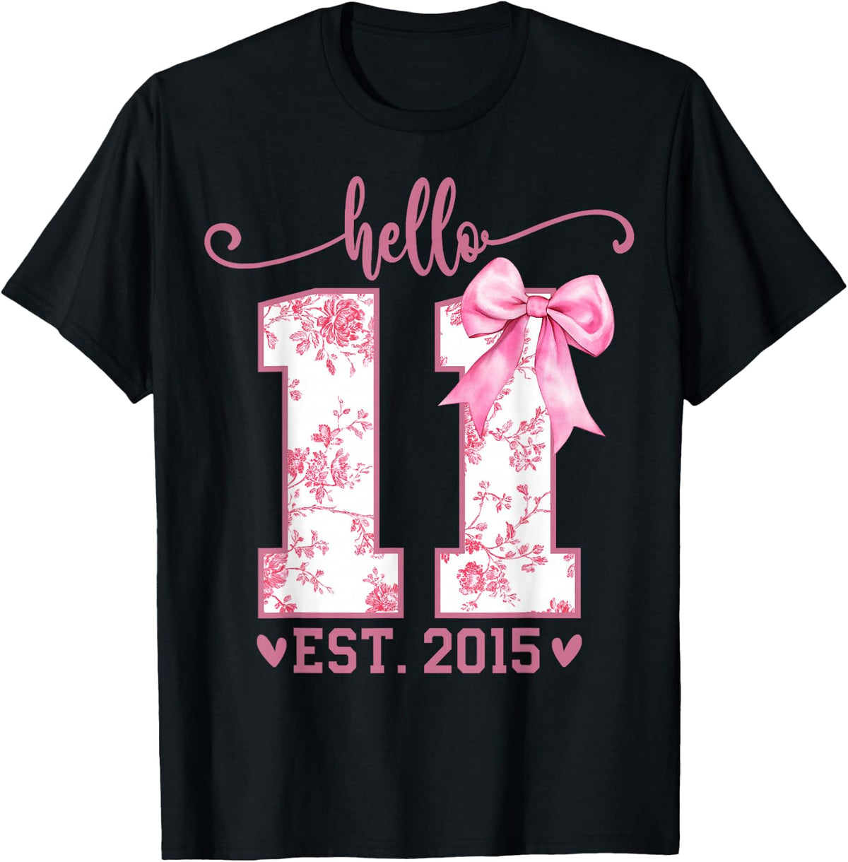Hello Eleven EST 2015 11th Birthday Coquette 11 Year Girl T-Shirt