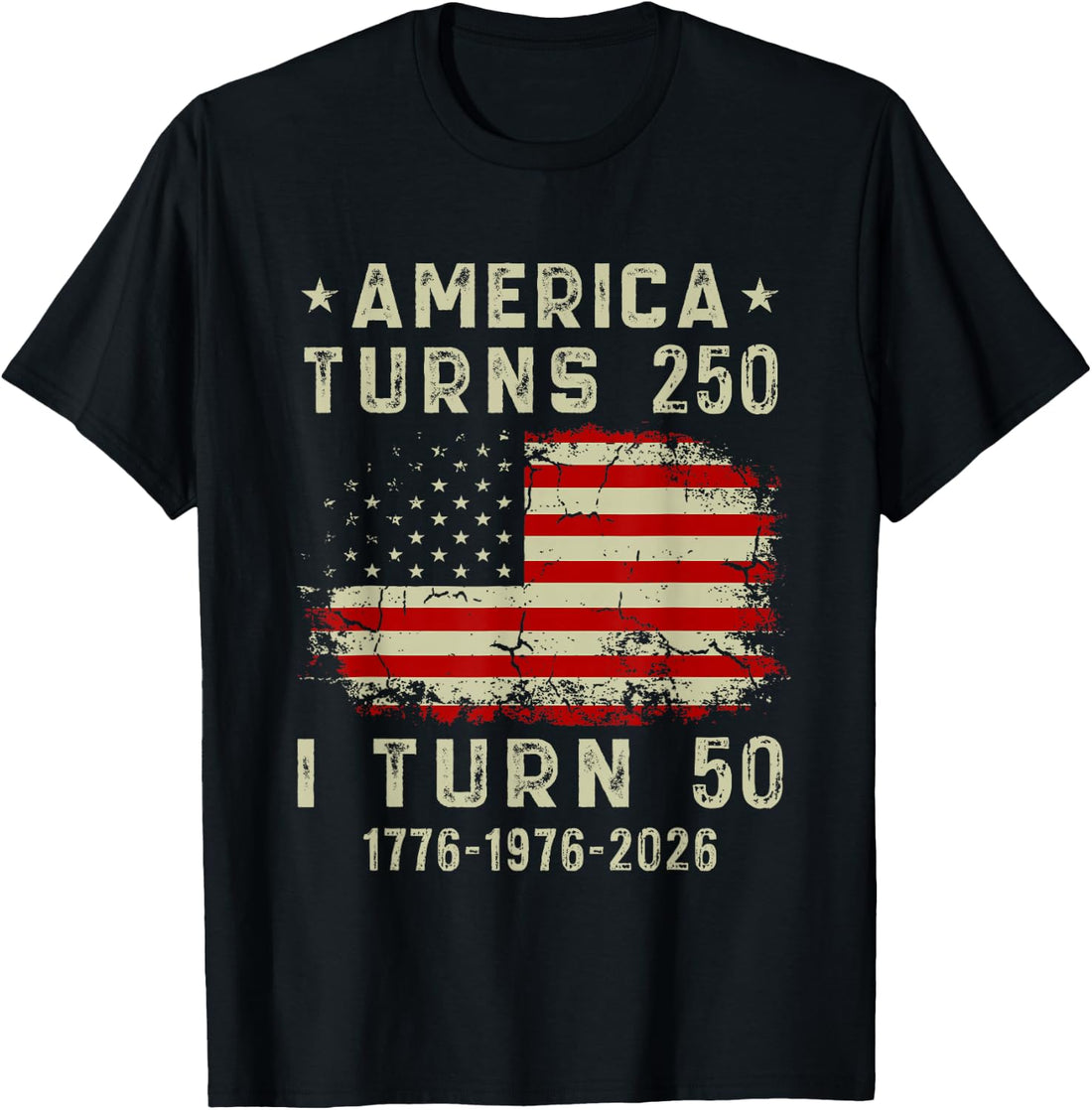 Funny America Turns 250 I Turn 50 1976 50th Birthday T-Shirt