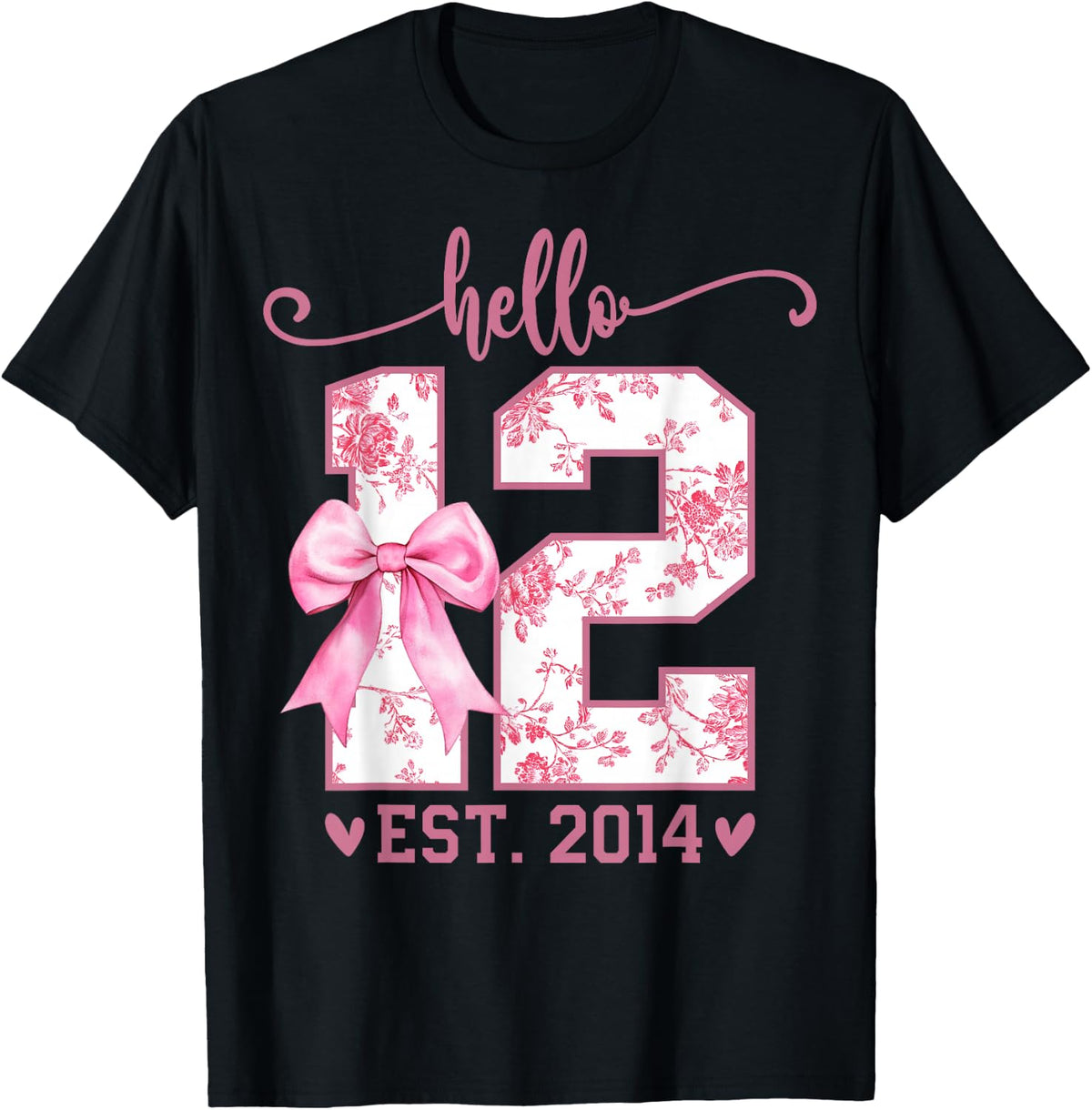 Hello Twelve EST 2014 12th Birthday Coquette 12 Year Girl T-Shirt