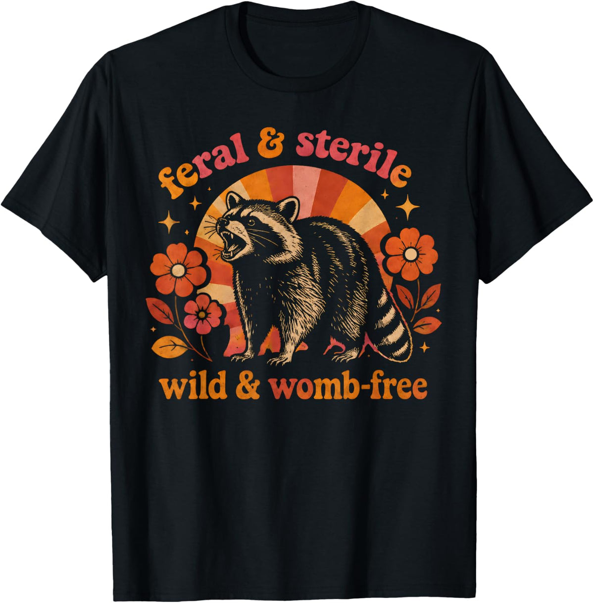 Feral and Sterile Raccoon Hysterectomy Surgery Funny Women's T-Shirt