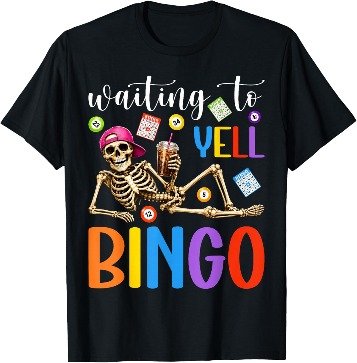 Waiting to Yell Bingo Funny Skeleton Bingo Lovers Men Women T-Shirt