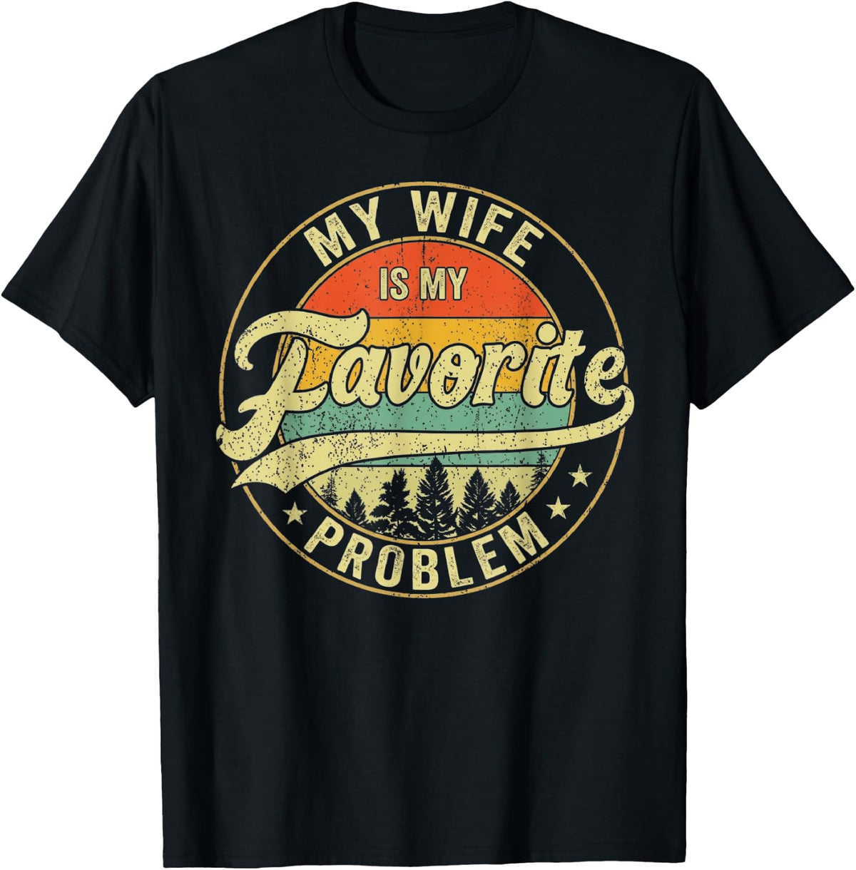 My Wife is My Favorite Problem Funny Retro Vintage T-Shirt