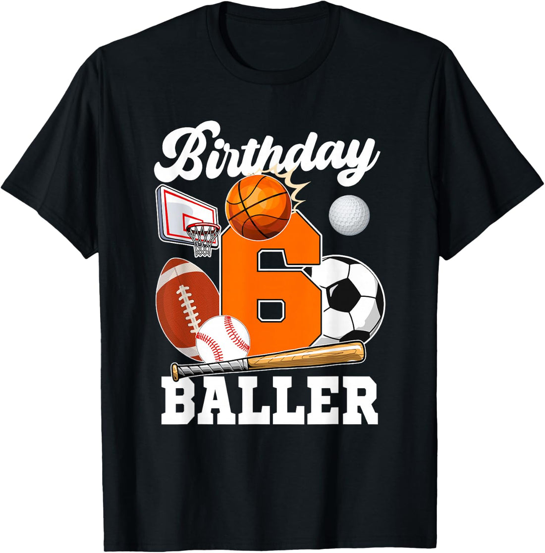 6 Year Old Birthday Baller 6th Birthday Sports Ball Theme T-Shirt