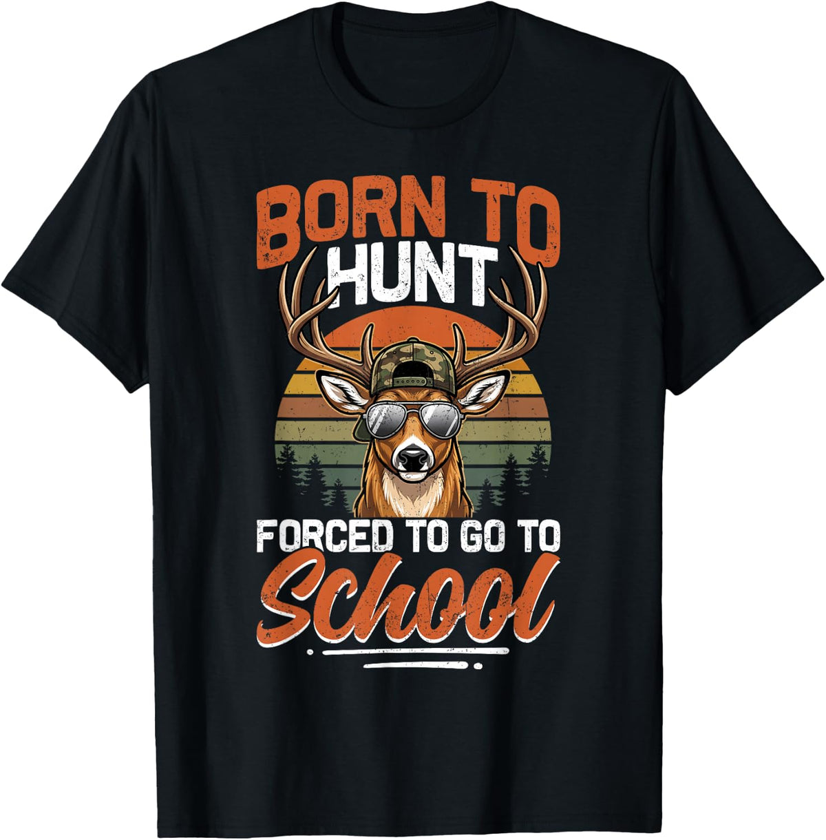 Camo Deer Born Hunt Forced Go School Funny Hunting Boys T-Shirt