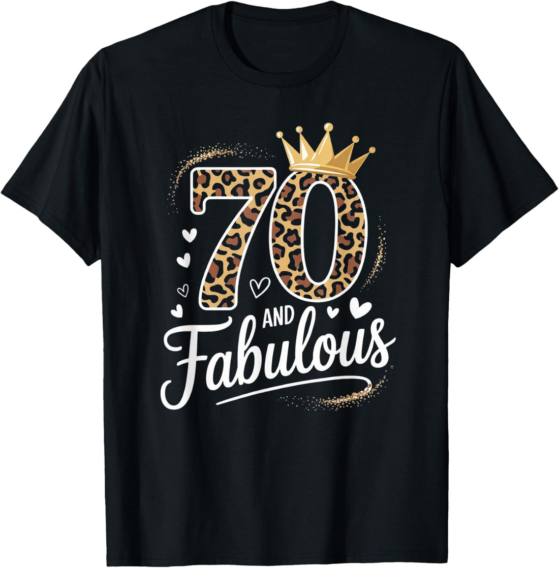70 and Fabulous Leopard Art 70 Years Birthday Celebration T-Shirt