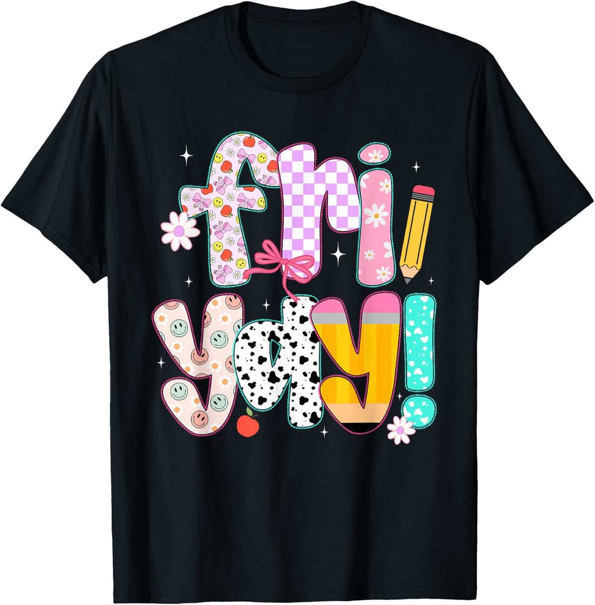 Fri-Yay Happy Friday Funny Weekend Back to School Teachers T-Shirt