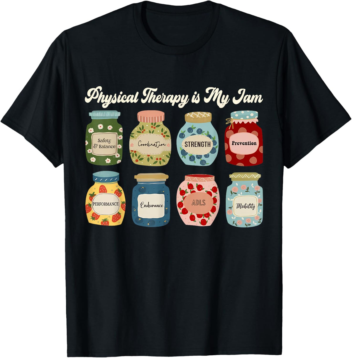 Physical Therapy is My Jam PT Therapist Rehab Fitness Gifts T-Shirt