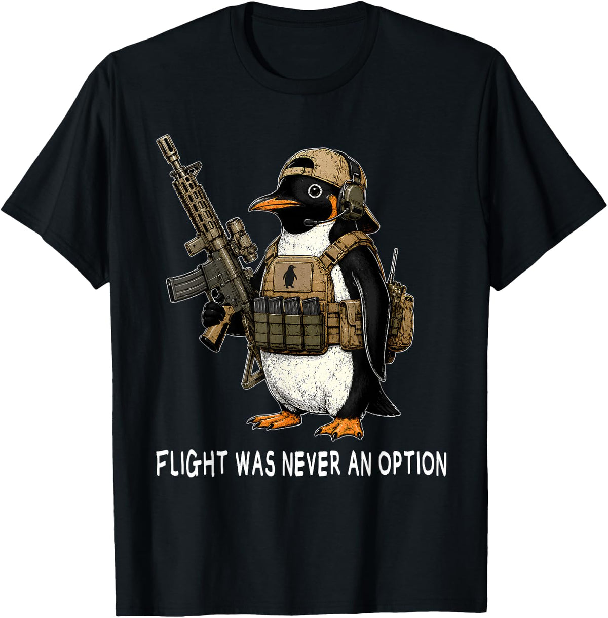 Flight was Never an Option Tactical Penguin Funny Meme Humor T-Shirt